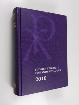 Suomen teologit 2010 = Finlands teologer 2010
