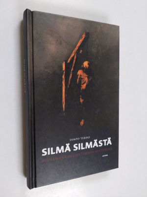 Sampo Terho : Silmä silmästä : kuolemanrangaistuksen hist...