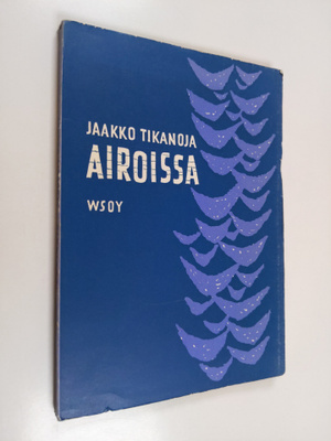 Jaakko Tikanoja : Airoissa : runoja