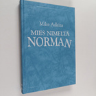 Mike Adkins : Mies nimeltä Norman : unohtumaton tarina ep... - pikkukuva 1