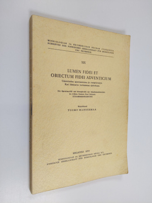 Tuomo Mannermaa : Lumen fidei et obiectum fidei adventici...
