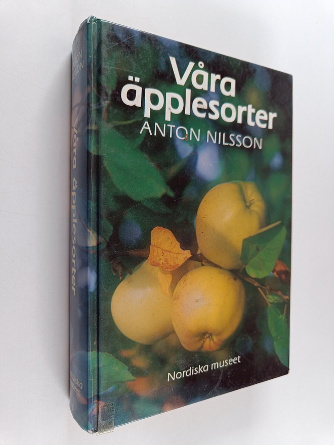 Anton Nilsson : Våra äpplesorter : Deras historia, egensk...