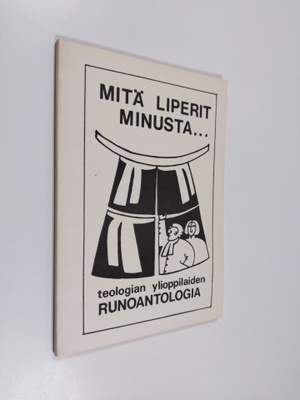 Mitä liperit minusta... teologian ylioppilaiden runoantol...