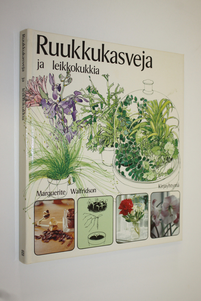 Marguerite Walfridson : Ruukkukasveja ja leikkokukkia