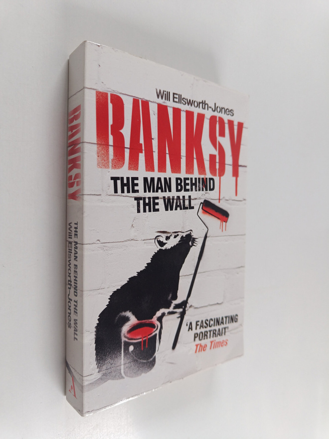 Will Ellsworth-Jones : Banksy : the man behind the wall