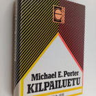 Michael E. Porter : Kilpailuetu : miten ylivoimainen osaa... - pikkukuva 1