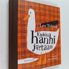 Leo Tolstoi : Kuinka hanhi jaetaan : satua ja totta - pikkukuva 1