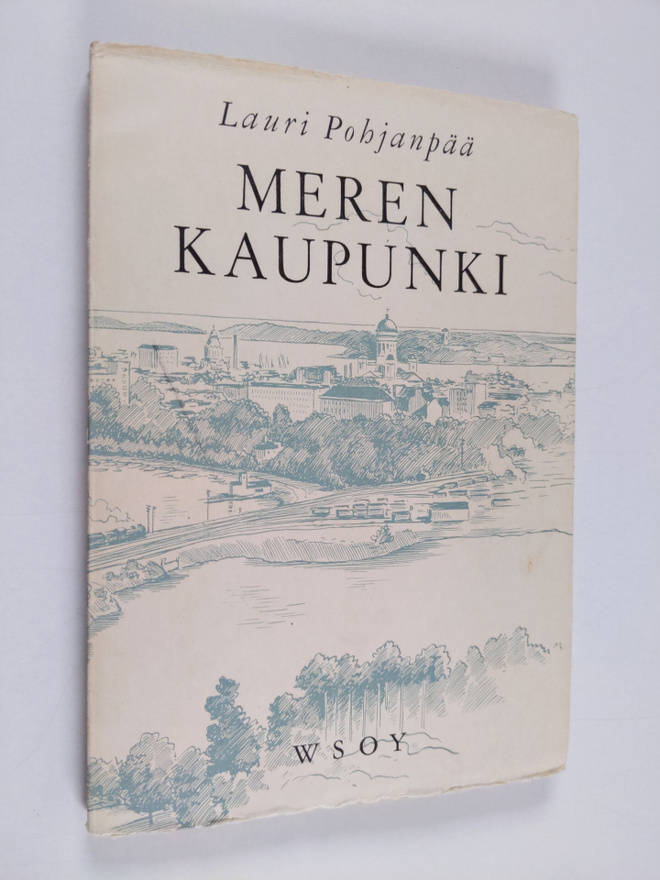 Lauri Pohjanpää : Meren kaupunki : runoja