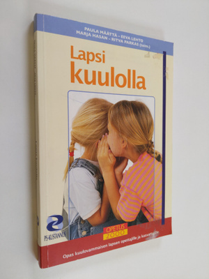 Lapsi kuulolla : opas kuulovammaisen lapsen opettajille j...