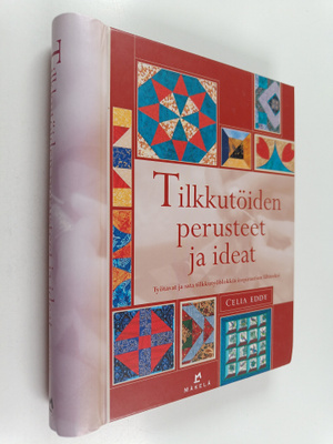 Celia Eddy : Tilkkutöiden perusteet ja ideat