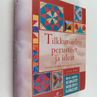 Celia Eddy : Tilkkutöiden perusteet ja ideat - pikkukuva 1