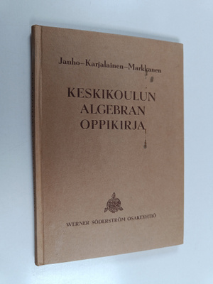 Antti Jauho : Keskikoulun algebran oppikirja