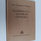 Antti Jauho : Keskikoulun algebran oppikirja - pikkukuva 1