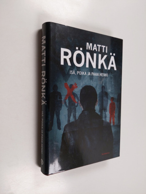 Matti Rönkä : Isä, poika ja paha henki