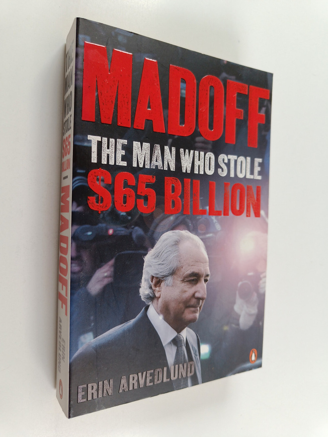 Erin Arvedlund : Madoff - The Man Who Stole $65 Billion