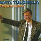 Matti Tuloisela • "Poijat ne kulkee" CD - pikkukuva 1