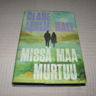 Clare Leslie Hall Missä maa murtuu -sid - pikkukuva 1