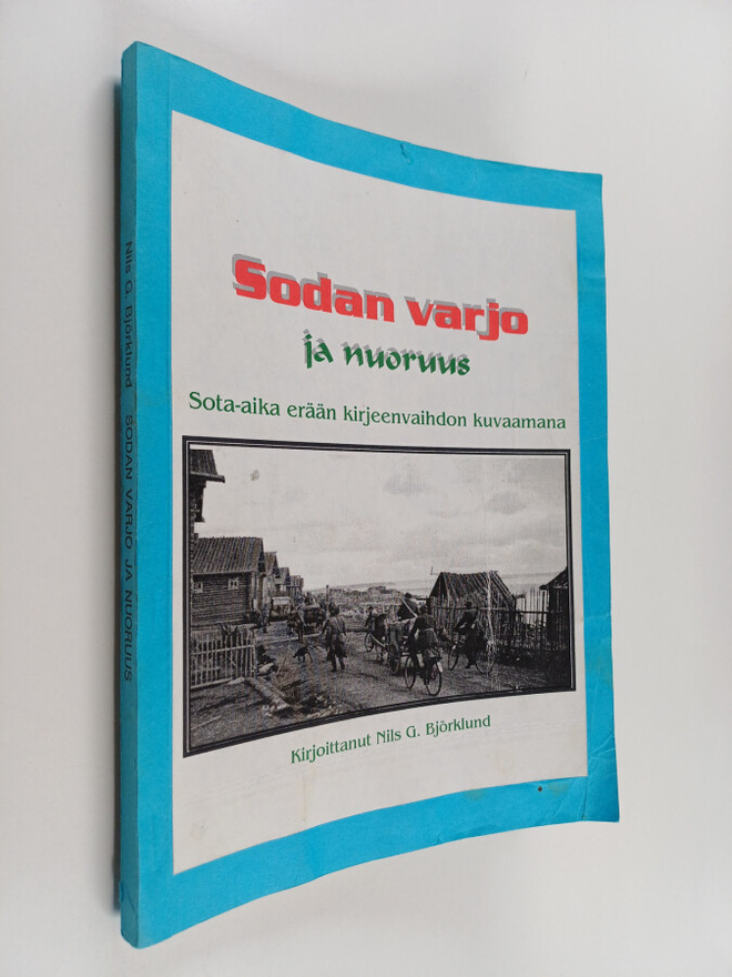 Nils G. Björklund : Sodan varjo ja nuoruus : sota-aika er...