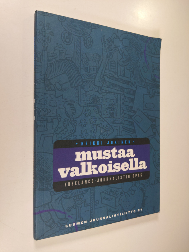 Heikki Jokinen : Mustaa valkoisella : freelance-journalis...