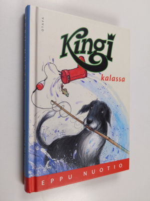 Eppu Nuotio : Kingi kalassa