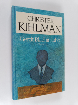Christer Kihlman : Gerdt Bladhin tuho