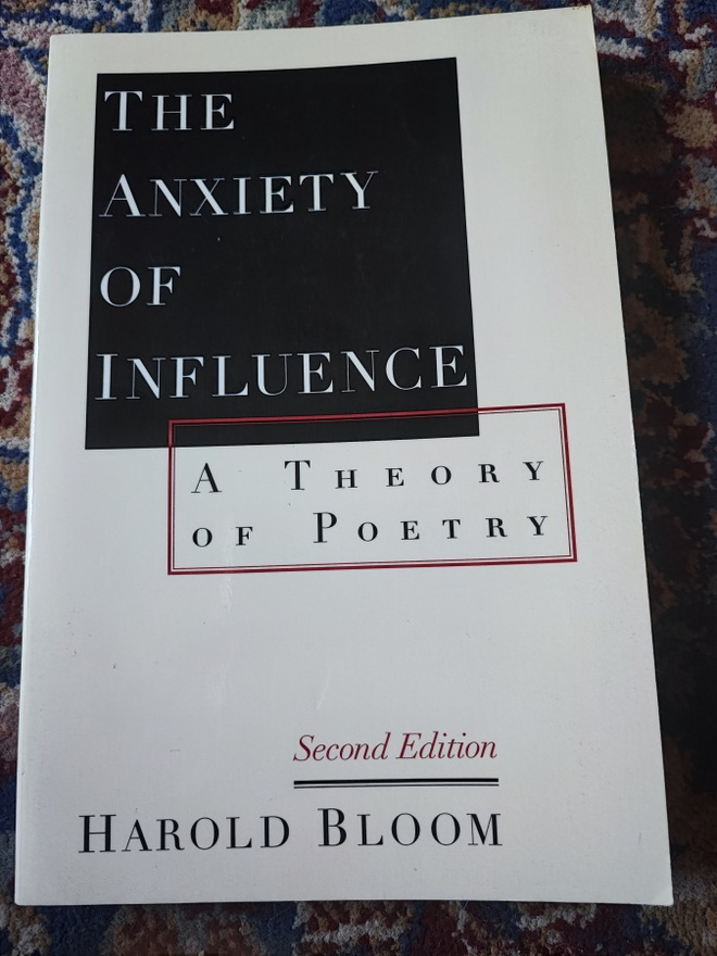 The Anxiety of Influence Harold Bloom