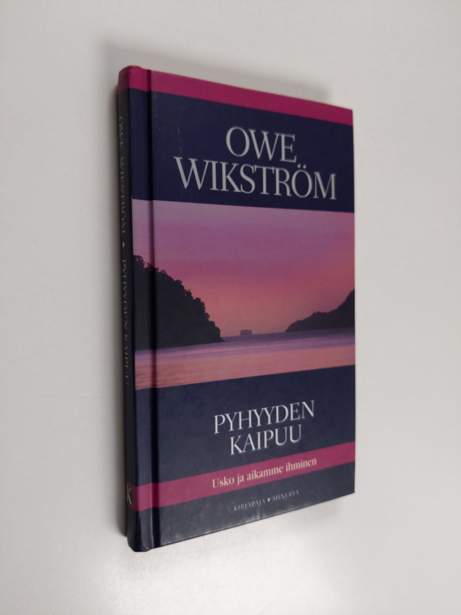Owe Wikström : Pyhyyden kaipuu : usko ja aikamme ihminen