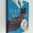 Antero Jyränki : Suurvaltojen välissä : Suomen sata vuotta - pikkukuva 1
