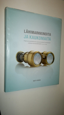 Matti Remes : Lähimarkkinoita ja kaukomaita : Finpron tie...