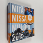 Mitä missä milloin 2015 : kansalaisen vuosikirja - pikkukuva 1