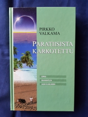 Valkama,Pirkko: Paratiisista karkotettu