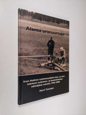 Harri Turunen : Alansa uranuurtaja : Sven Hallinin tutkim...