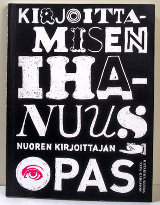 Kirjoittamisen ihanuus Nuoren kirjoittajan opas