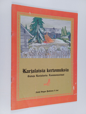 Seppo Putkinen : Karjalaisia kertomuksia : satuja Karjala...