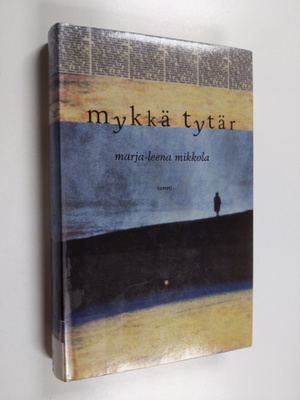 Marja-Leena Mikkola : Mykkä tytär : novelleja