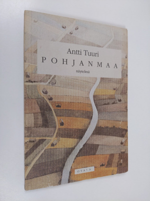 Antti Tuuri : Pohjanmaa : näytelmä