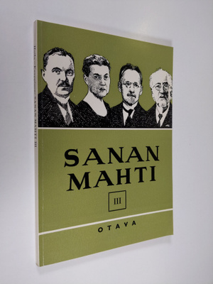 Vilho Antero Haila : Sanan mahti 3 : kansalliskirjallisuu...