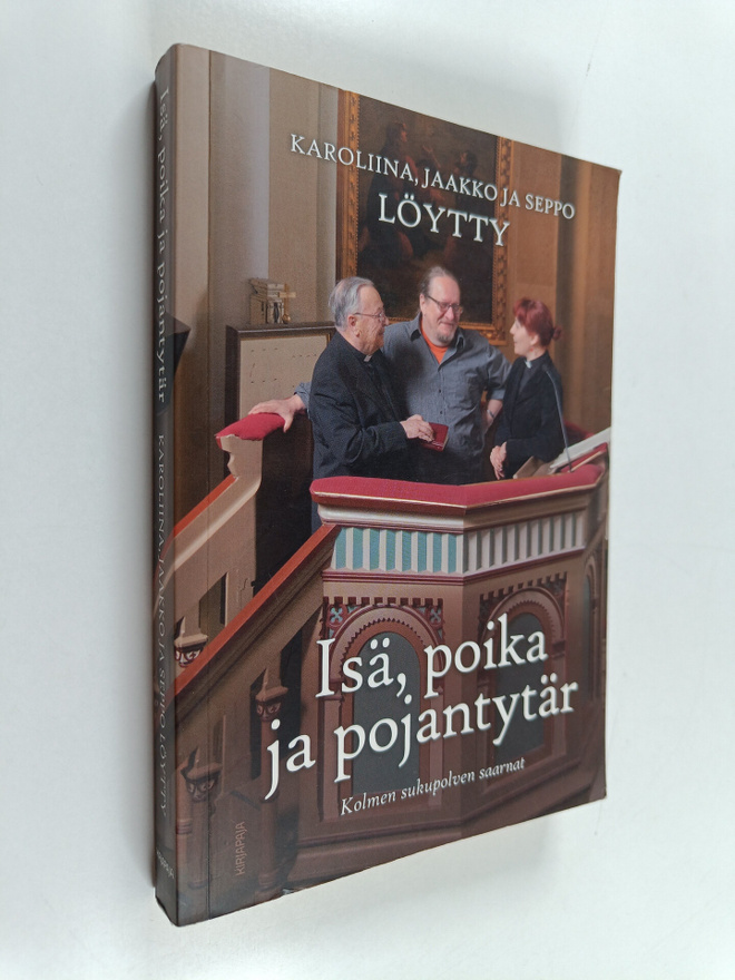Karoliina Löytty : Isä, poika ja pojantytär : kolmen suku...