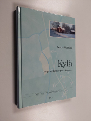 Marja Holmila : Kylä kaupungistuvassa yhteiskunnassa : yh...