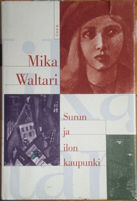 Mika Waltari: Surun ja ilon kaupunki (sid. Wsoy 1998)