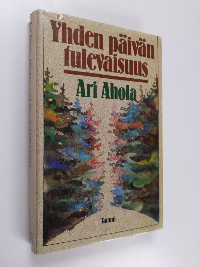 Ari Ahola : Yhden päivän tulevaisuus : novelleja