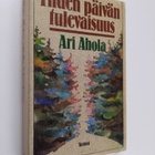 Ari Ahola : Yhden päivän tulevaisuus : novelleja - pikkukuva 1