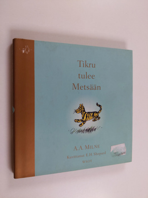 A. A. Milne : Tikru tulee metsään