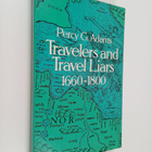 Percy G. Adams : Travelers and travel liars : 1660-1800 - pikkukuva 1