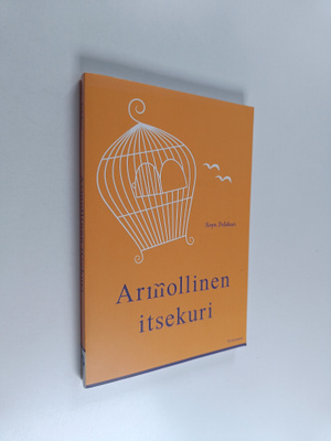 Sirpa Palokari : Armollinen itsekuri