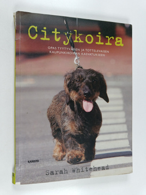 Sarah Whitehead : Citykoira : opas tyytyväisen ja tottele...