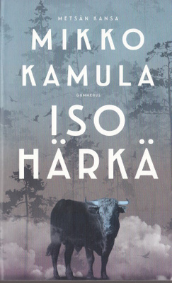 Mikko Kamula: Iso härkä (Metsän kansa 2) nide
