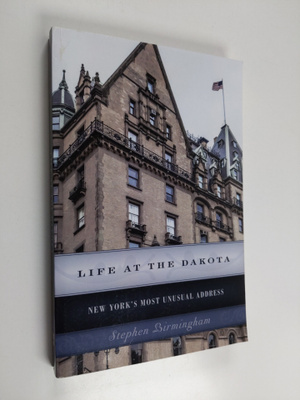 Stephen Birmingham : Life at the Dakota : New York's Most...