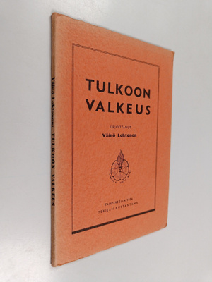 Väinö Lehtonen : Tulkoon valkeus