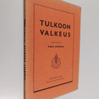 Väinö Lehtonen : Tulkoon valkeus - pikkukuva 1